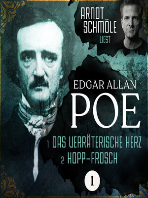 cover image of Das verräterische Herz / Hopp-Frosch--Arndt Schmöle liest Edgar Allan Poe, Band 1